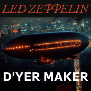 D'yer Mak'er